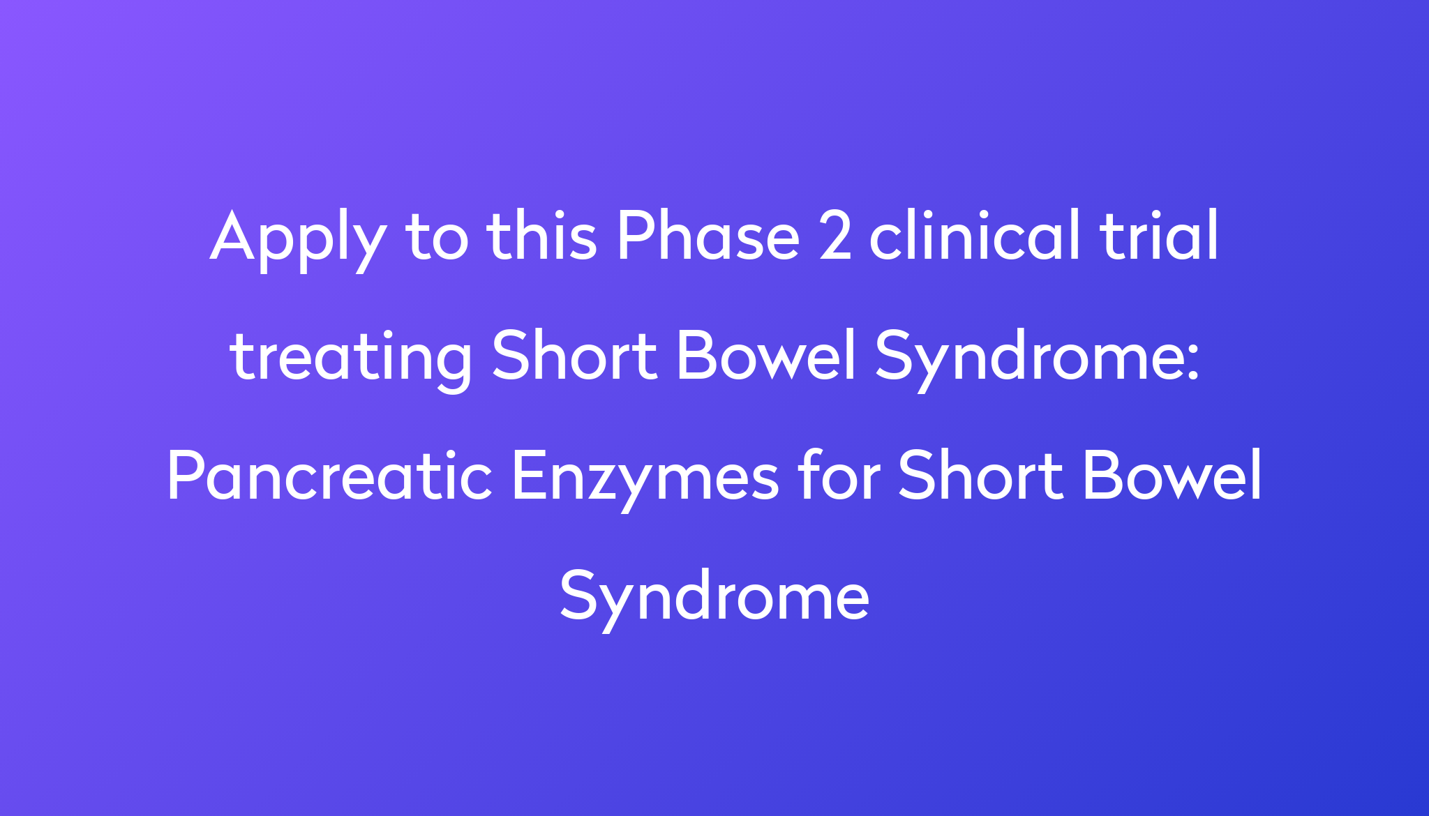 pancreatic-enzymes-for-short-bowel-syndrome-clinical-trial-2023-power